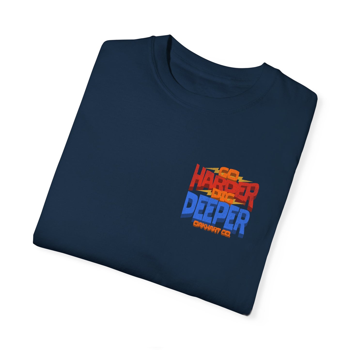 Go Harder, Dig Deeper T-Shirt