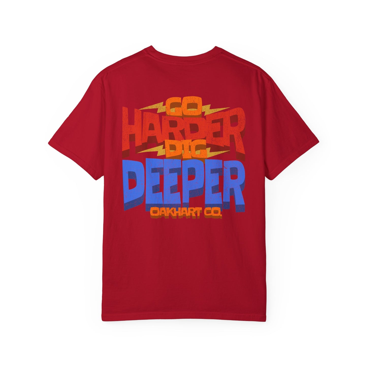 Go Harder, Dig Deeper T-Shirt