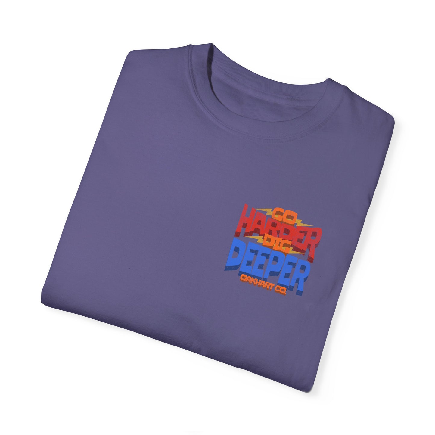 Go Harder, Dig Deeper T-Shirt