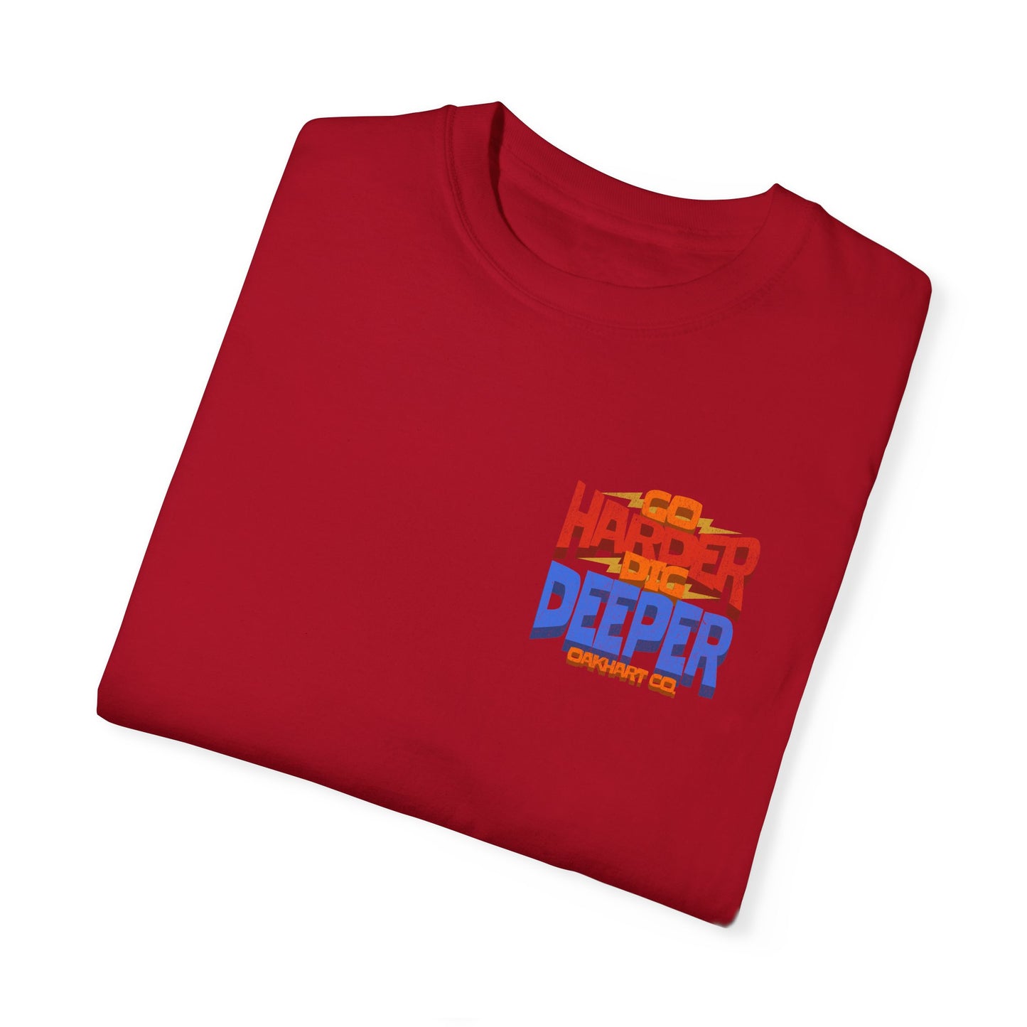 Go Harder, Dig Deeper T-Shirt
