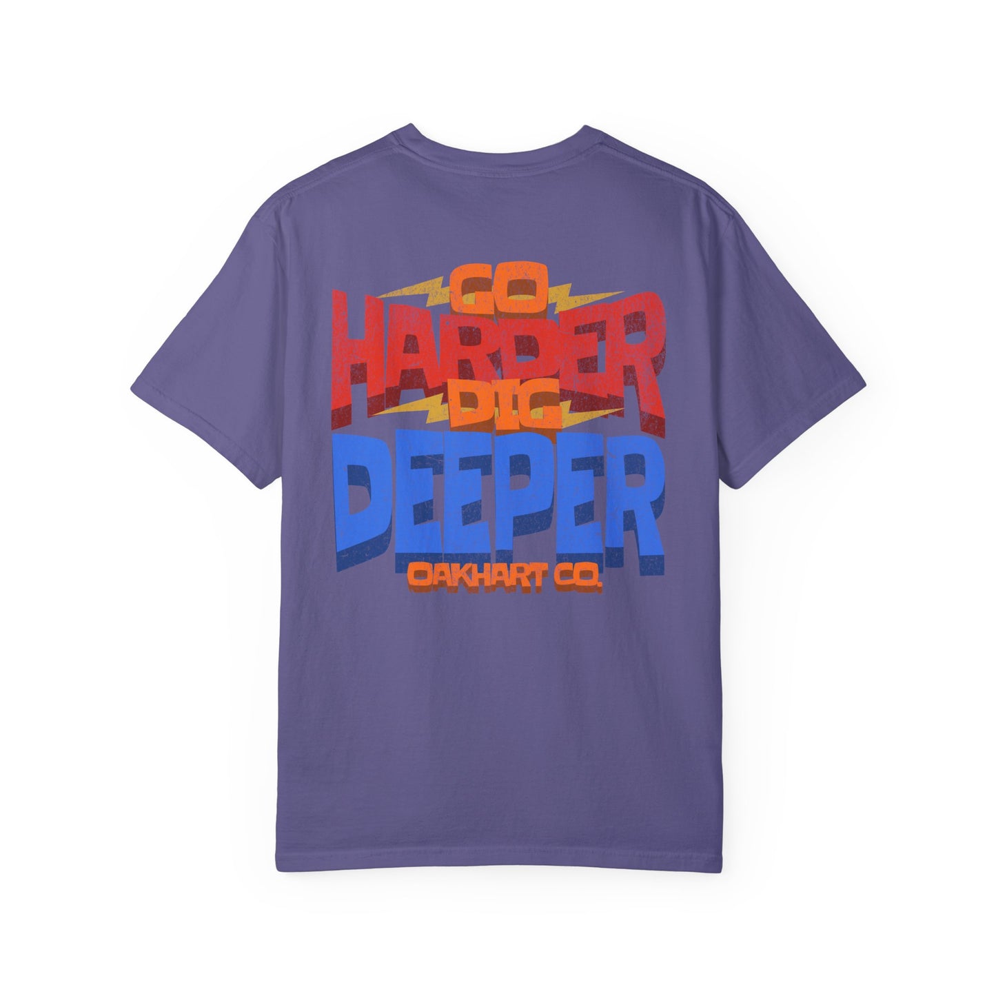 Go Harder, Dig Deeper T-Shirt
