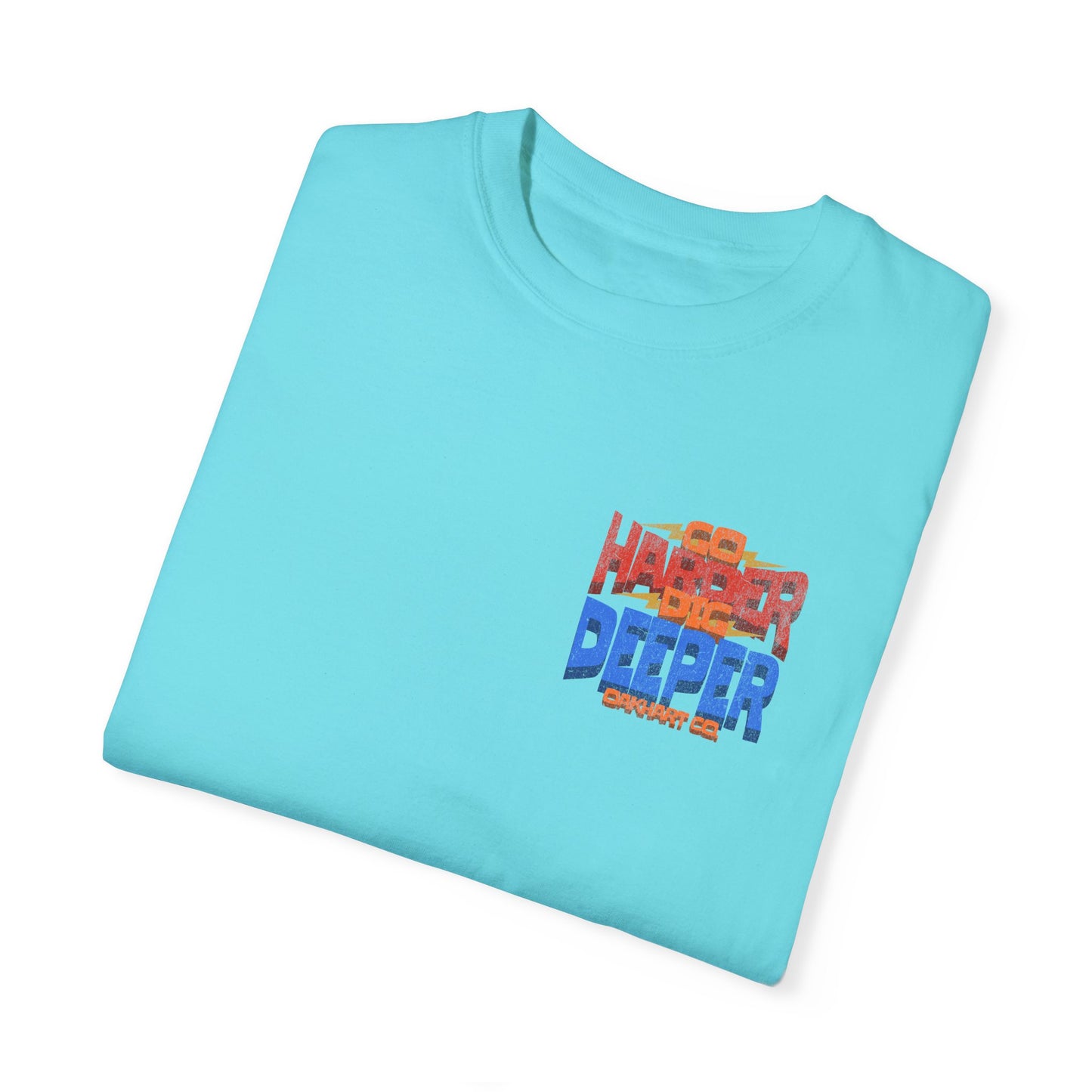 Go Harder, Dig Deeper T-Shirt